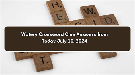 qatery|watery crossword clue.